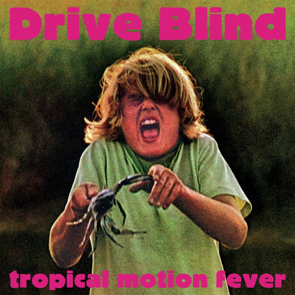 DRIVE BLIND "tropical motion fever" LP