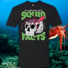 Fill Your Skull with Squid Facts Shirt