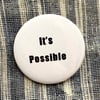 "It's Possible" Button