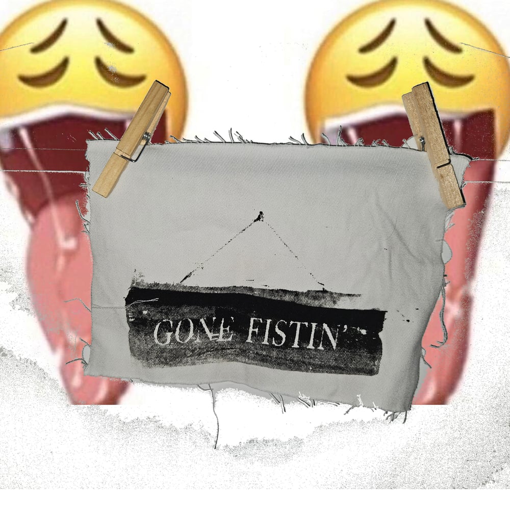 Image of gone fistin' (the patch)