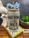 Born To Be Wild Until 9pm Fox Glass Tumbler