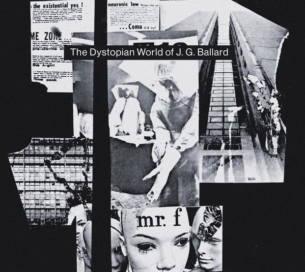 Image of The Dystopian World Of J.G.Ballard