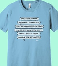 Image 2 of I Sez To Him I Sez T-Shirt