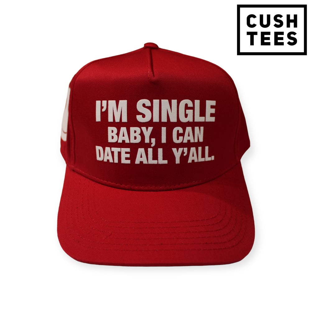 I'm single baby, I can date all y'all (Snapback) Red