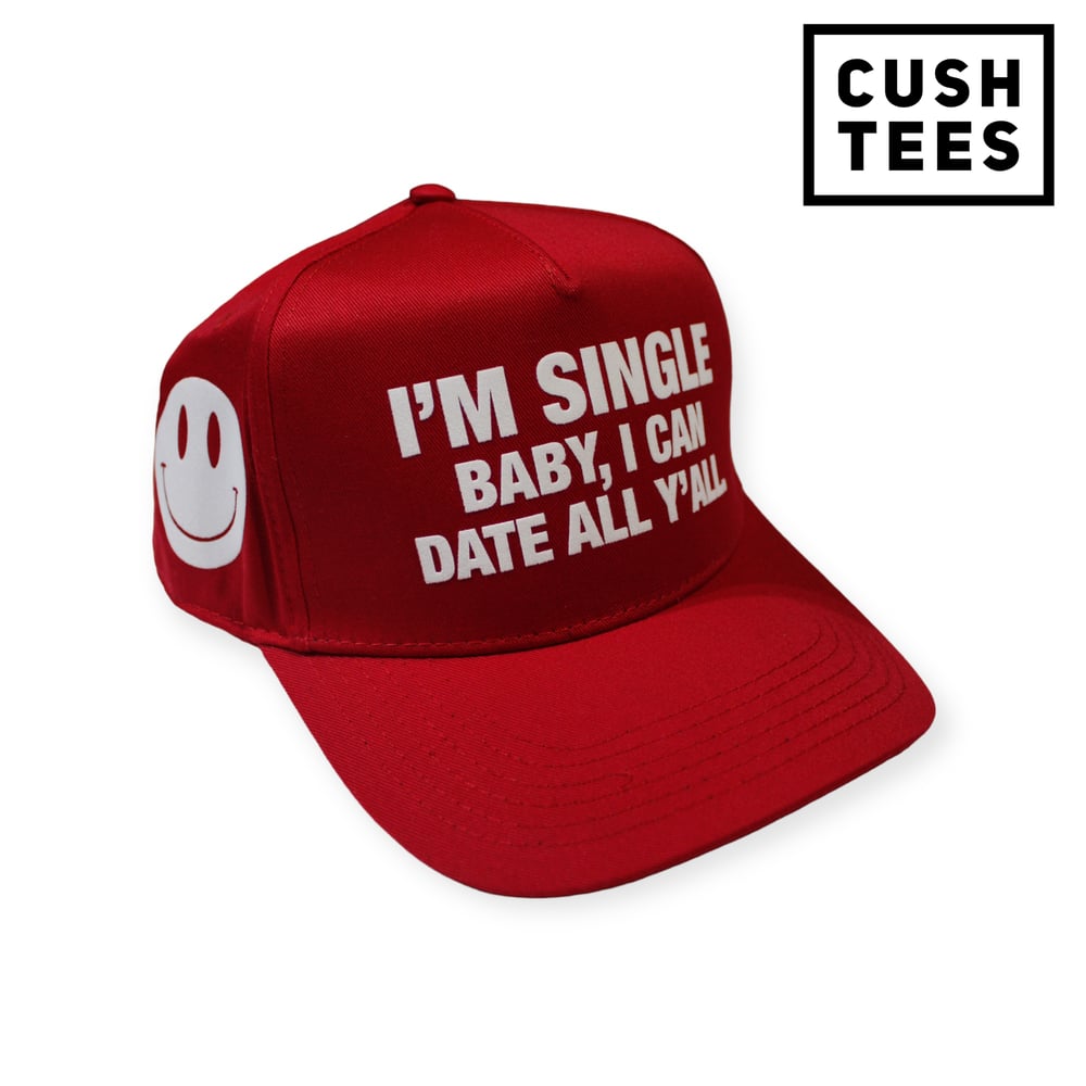 I'm single baby, I can date all y'all (Snapback) Red