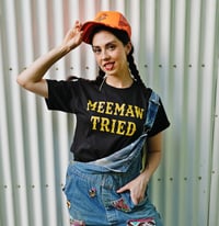 Image 2 of Meemaw Tried Tshirt