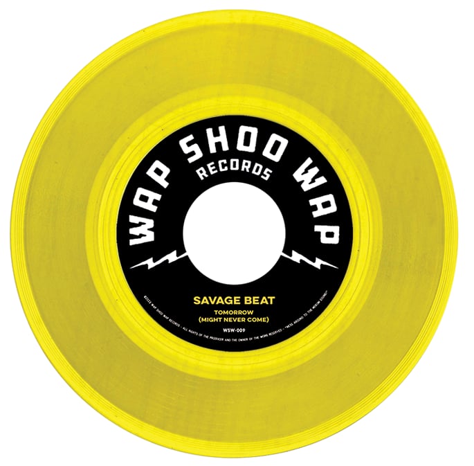 SAVAGE BEAT - "TOMORROW (MIGHT NEVER COME) / USED TO BE A TIGER" SINGLE
