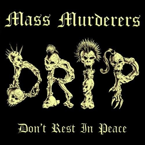 MASS MURDERERS ”D.R.I.P.” LP (réédition 2023)