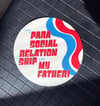 I HAVE A PARASOCIAL RELATIONSHIP WITH MY FATHER STICKER