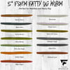 5" Fsh'M Fatty OG Worm