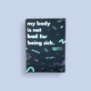 My Body Is Not Wrong Prints