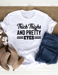 Image 3 of Thick Thighs and Pretty Eyes Shirt