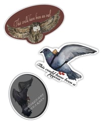 Image 1 of "This could have been a bird" sticker pack