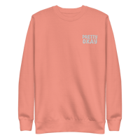 Image 2 of Pretty Okay Unisex Premium Sweatshirt