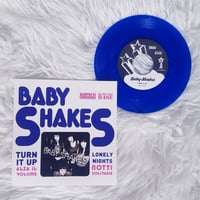 Image 2 of NEW: BABY SHAKES "Turn it up / Lonely nights" 7" - 4TH PRESS (2023)
