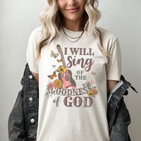 Image 1 of I will Sing of the Goodness of God T-shirt