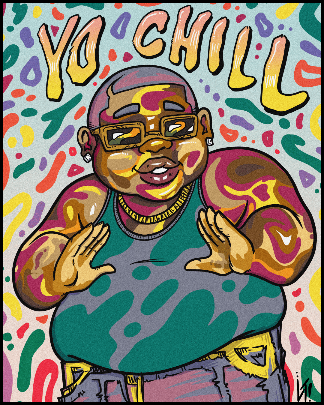 YO CHILL 11x14 Print by BLKHD 