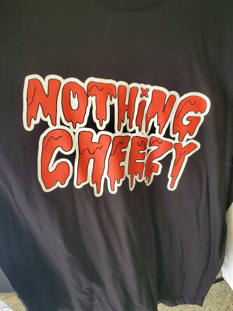 Image of Nothing cheezy tees