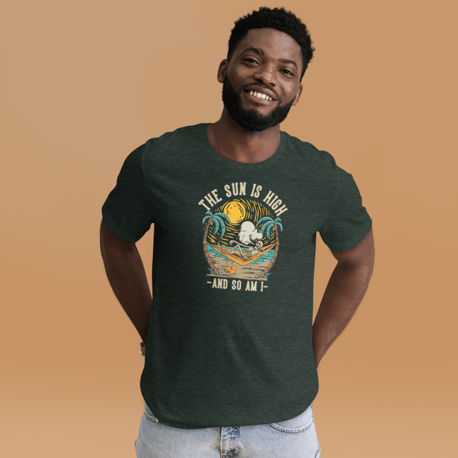 The Sun Is High, And So Am I t-shirt