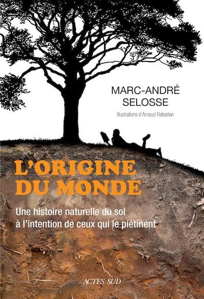 L'ORIGINE DU MONDE - Marc-André SELOSSE