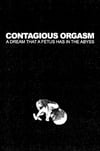 Contagious Orgasm – A Dream That A Fetus Has In the Abyss (cassette)