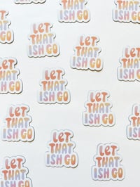 Image 1 of Let That Ish Go Mini Magnet