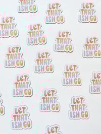 Image 2 of Let That Ish Go Mini Magnet