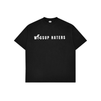 Wassup Haters Tee