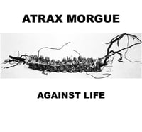ATRAX MORGUE - AGAINST LIFE