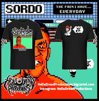 *PRE ORDER* Sordo “The Pain I Have…Everyday” Shirts!