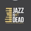 Catalina Jazz Club "JAZZ ISN'T DEAD" T-Shirt (limited edition) *** AVAILABLE NOW ***