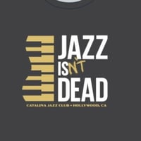 Image 1 of Catalina Jazz Club "JAZZ ISN'T DEAD" T-Shirt (limited edition) *** AVAILABLE NOW ***