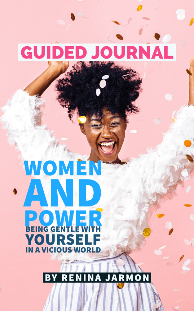 Image of Women and Power Journal: Being Gentle With Yourself in Vicious World