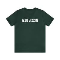 Izzo Jizzin T-Shirt