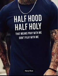 Image 2 of Half Hood Half Holy T-hirt