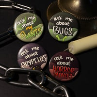 “Ask Me About” Button Pins • 1.75”/44mm