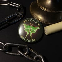 Image 1 of Fuck, Die Luna Moth Button Pin • 1.75”/44mm