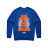 WE WANT ALL THE SMOKE BLUE CREWNECK SWEATSHIRT