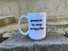 Peace is my Priority mug