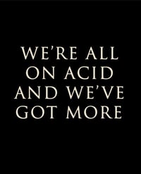 Image 4 of TODAY IS THE DAY Logo T-Shirt "We're All One Acid and We've Got More"