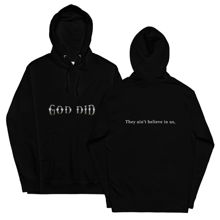 "They ain't believe in us, GOD DID" Hoodie