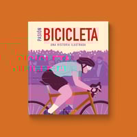 Pasión Bicicleta: Una historia ilustrada