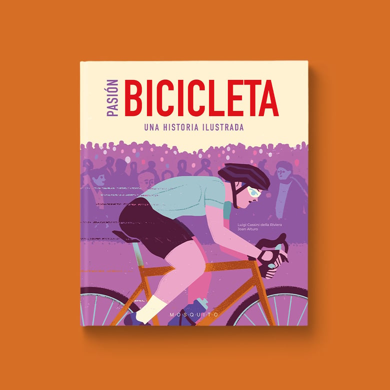 Image of Pasión Bicicleta: Una historia ilustrada