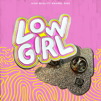 Low Girl Enamel Pin