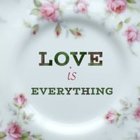 Image 2 of LOVE is EVERYTHING (Ref. 66a)