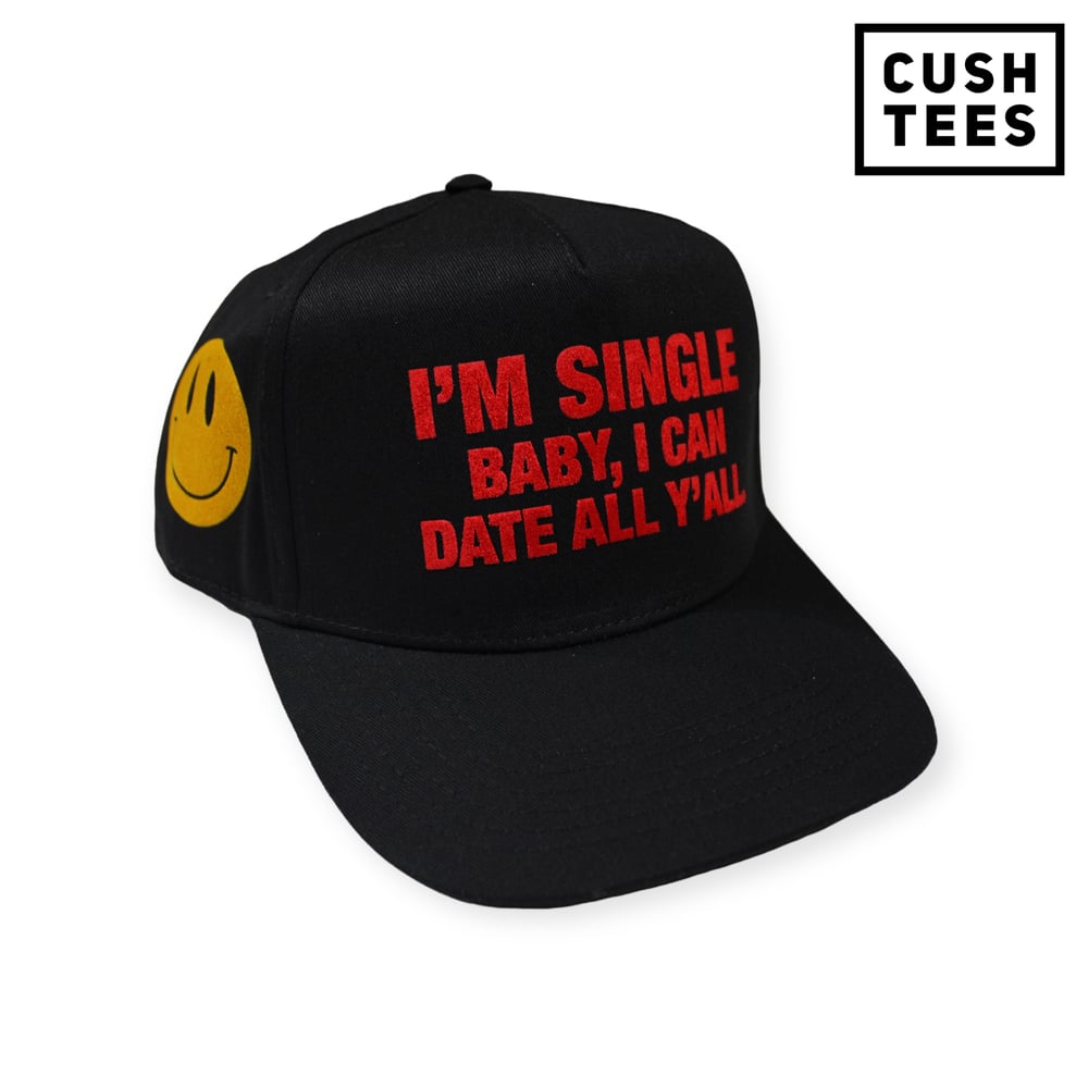 I'm single baby, I can date all y'all (Snapback) Black