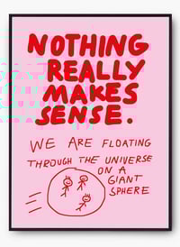 Image 1 of Nothing Makes Sense (A4)