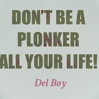 Image 2 of Don't be a Plonker all your life!  (Ref. 547)