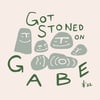 Got Stoned on Gabe T-Shirt