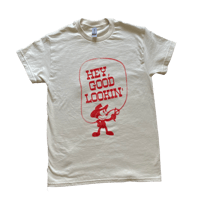 Hey Good Lookin' Shirt - Natural 